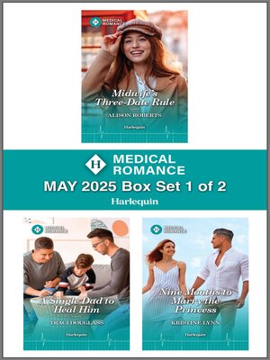 cover image of Harlequin Medical Romance May 2025--Box Set 1 of 2